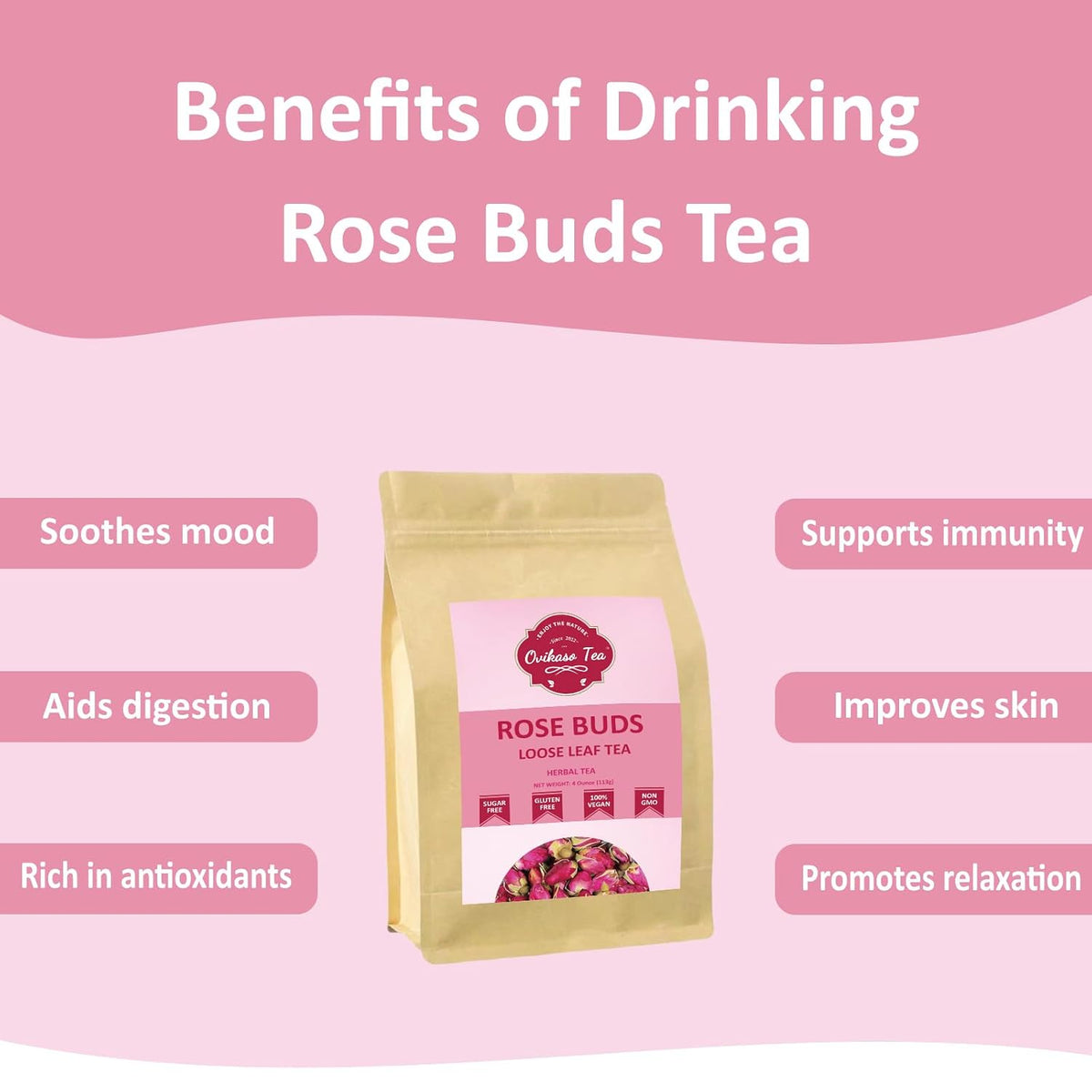Ovikaso Tea, Dried Rose Buds, 4 oz (300+ Cups), 100% Natural, Direct From Source, Food grade, Non-GMO, No Caffeine, Use in Tea, Baking, Crafts, Cocktail, Wedding, Herbal Tea