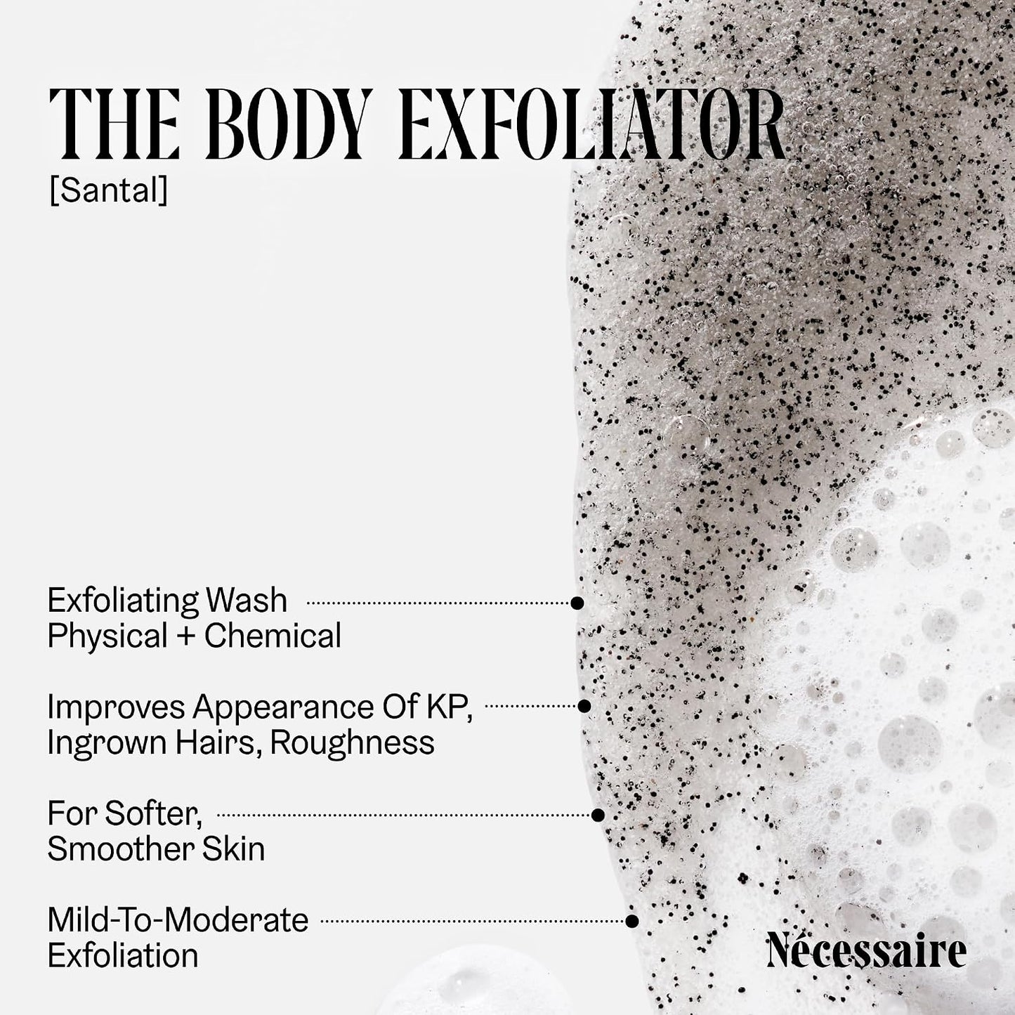 Nécessaire The Body Exfoliator. Eucalyptus. AHA/BHA/PHA. Resurface Skin. Smooth KP and Rough Patches. Hypoallergenic. Dermatologist-Tested. 180 ml / 6.1 fl oz
